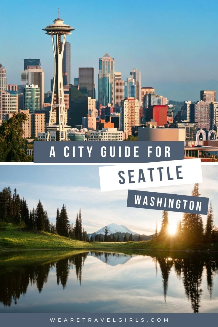 A Guide To Seattle, Washington We Are Travel Girls