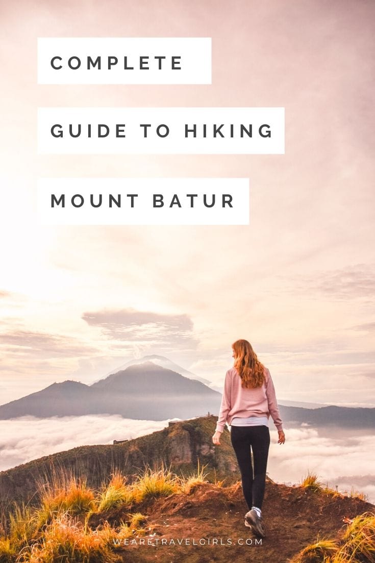 6 Things To Know Before Hiking Mount Batur [TIPS] | We Are Travel Girls