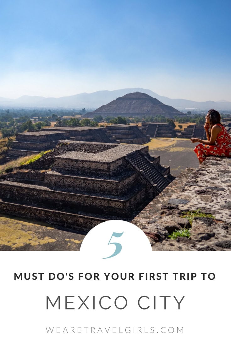 5 Must-Do's For Your First Trip To Mexico City | We Are Travel Girls