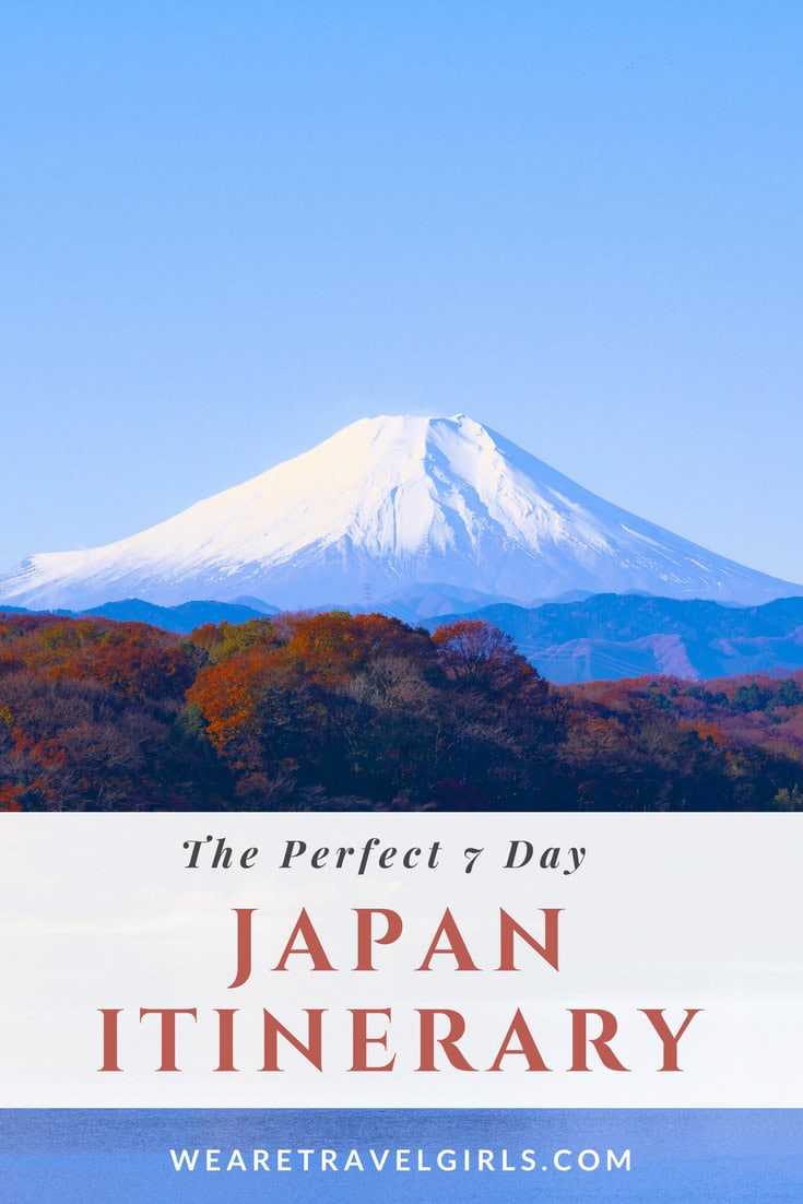 The Perfect 7 Day Japan Itinerary Ultimate Guide We Are Travel Girls