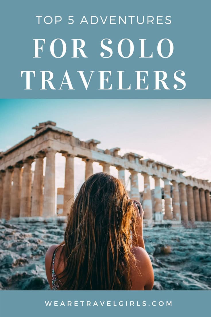 TOP 5 ADVENTURES FOR SOLO TRAVELERS | We Are Travel Girls