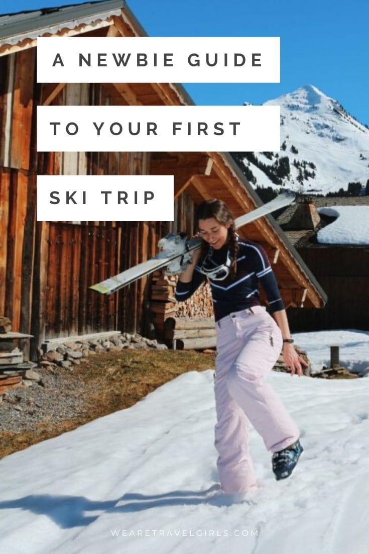 The Newbie Guide To Skiing | We Are Travel Girls