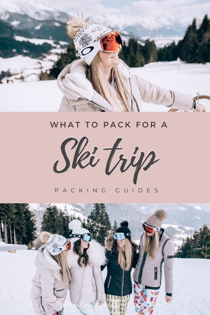 What To Pack For A Ski Trip We Are Travel Girls