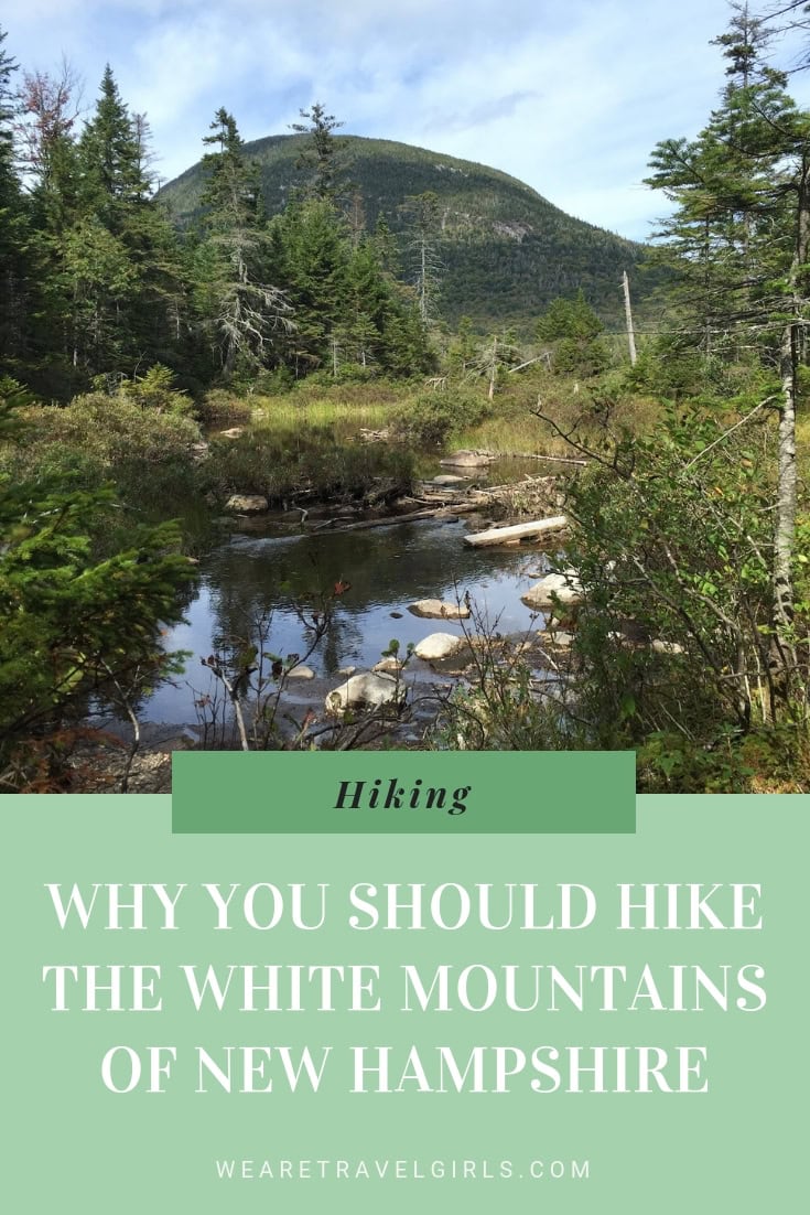 White Mountains, New Hampshire Hiking Guide We Are Travel Girls
