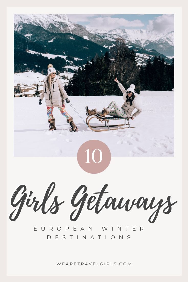 Top 12 Winter Girls Getaway Destinations in Europe We Are Travel Girls