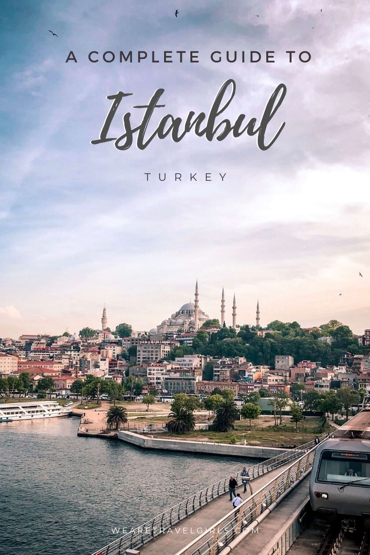 The Ultimate Visitor\u0026#39;s Guide to Istanbul, Turkey | We Are Travel Girls