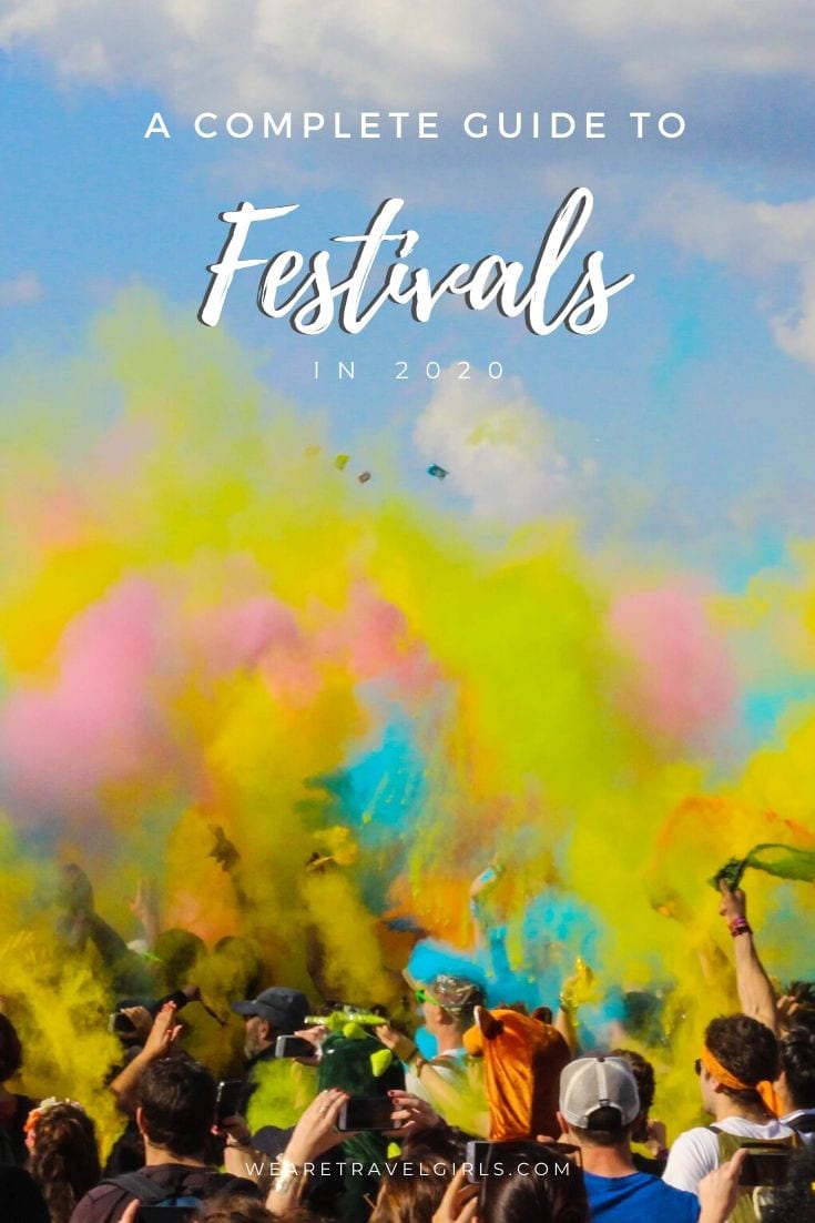 Ultimate Guide To Festivals Around The World We Are Travel Girls