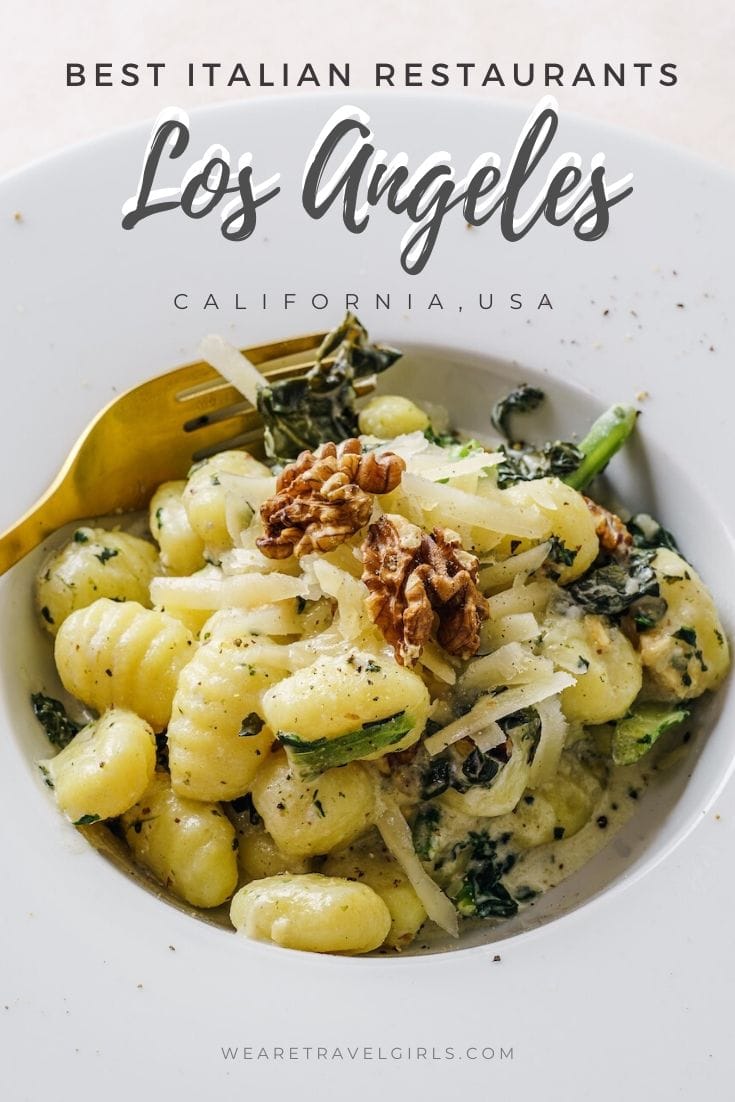 The Best Authentic Italian Restaurants in Los Angeles We Are Travel Girls