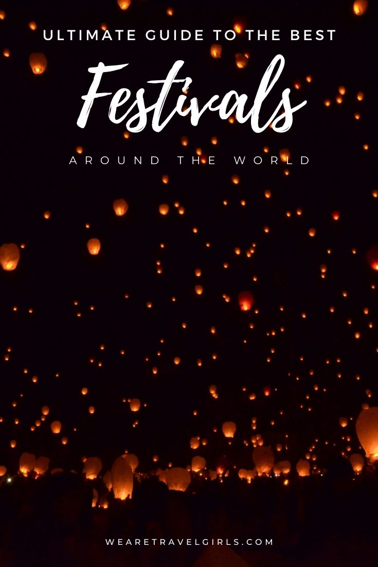 Ultimate Guide To Festivals Around The World | We Are Travel Girls