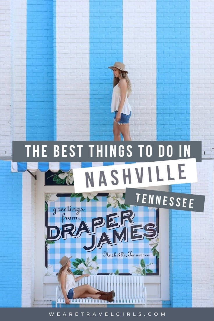 The Best Things to Do in Nashville, Tennessee | We Are Travel Girls