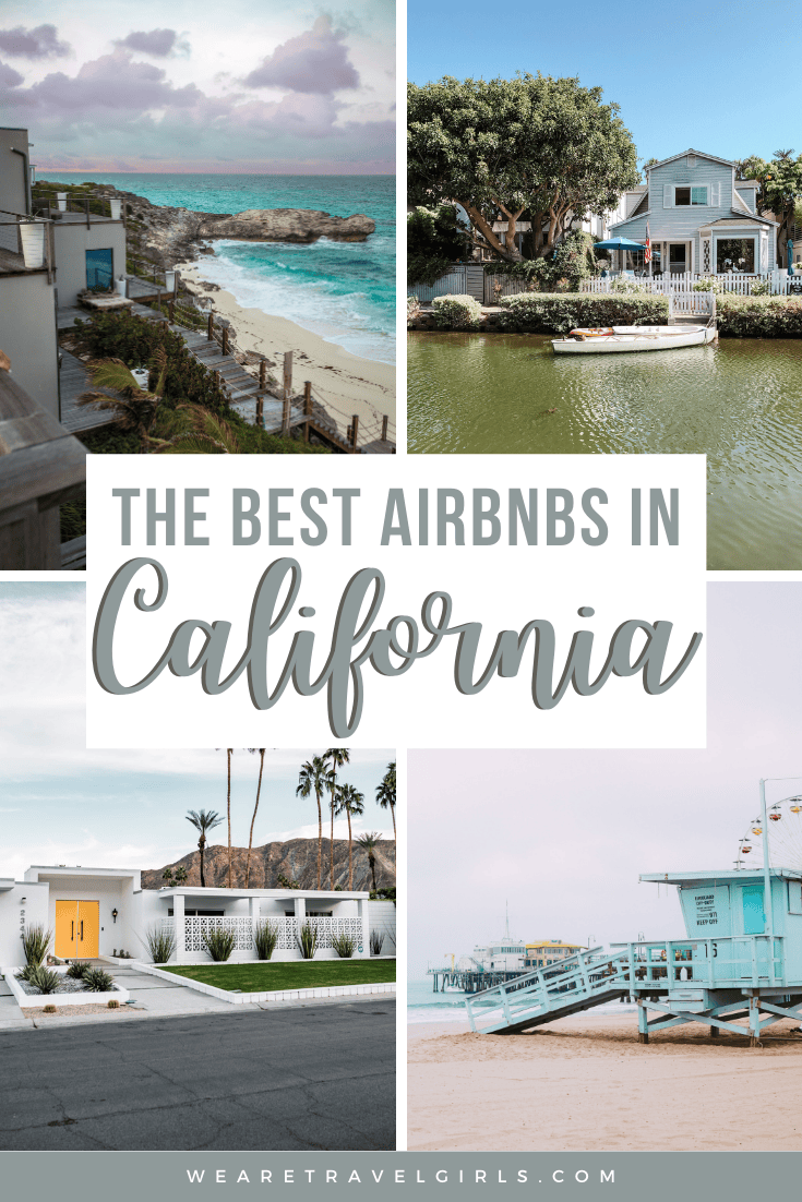 The 13 Best AirBnBs In California [Unique Rentals] We Are Travel Girls