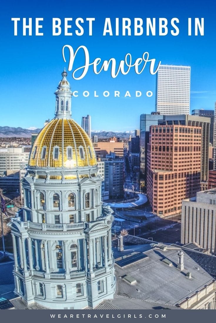 The 10 Best AirBnBs In Denver, Colorado | We Are Travel Girls