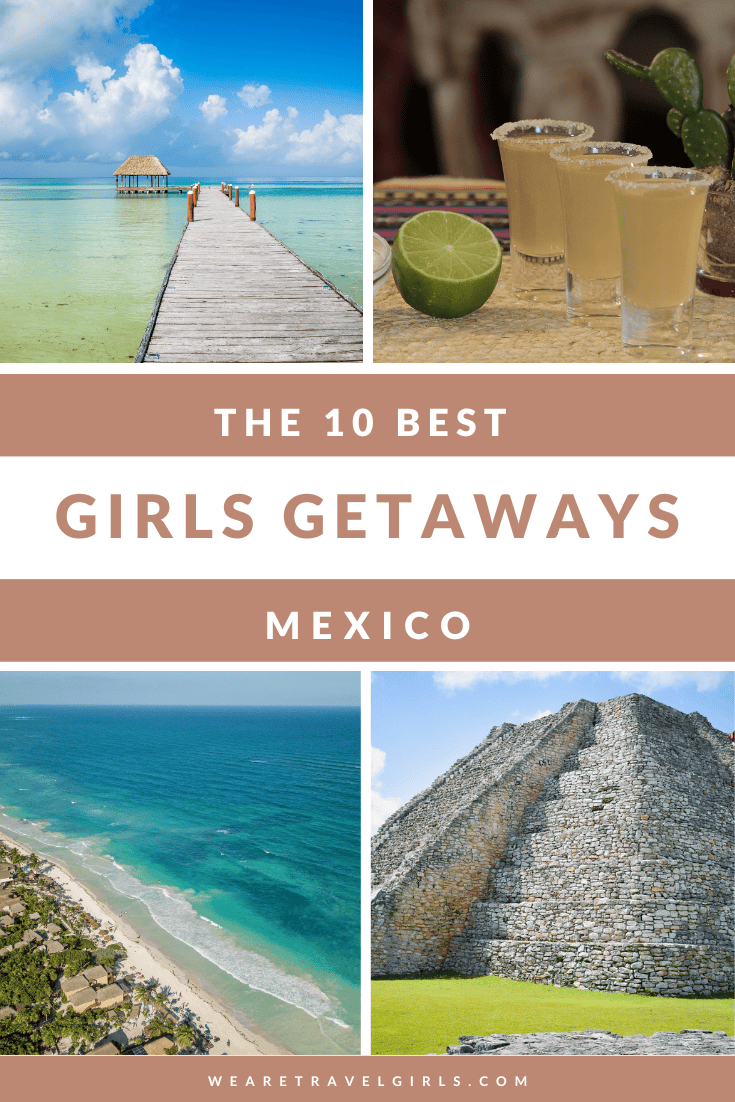 10 Best Mexico Girls Getaway Destinations We Are Travel Girls 5777