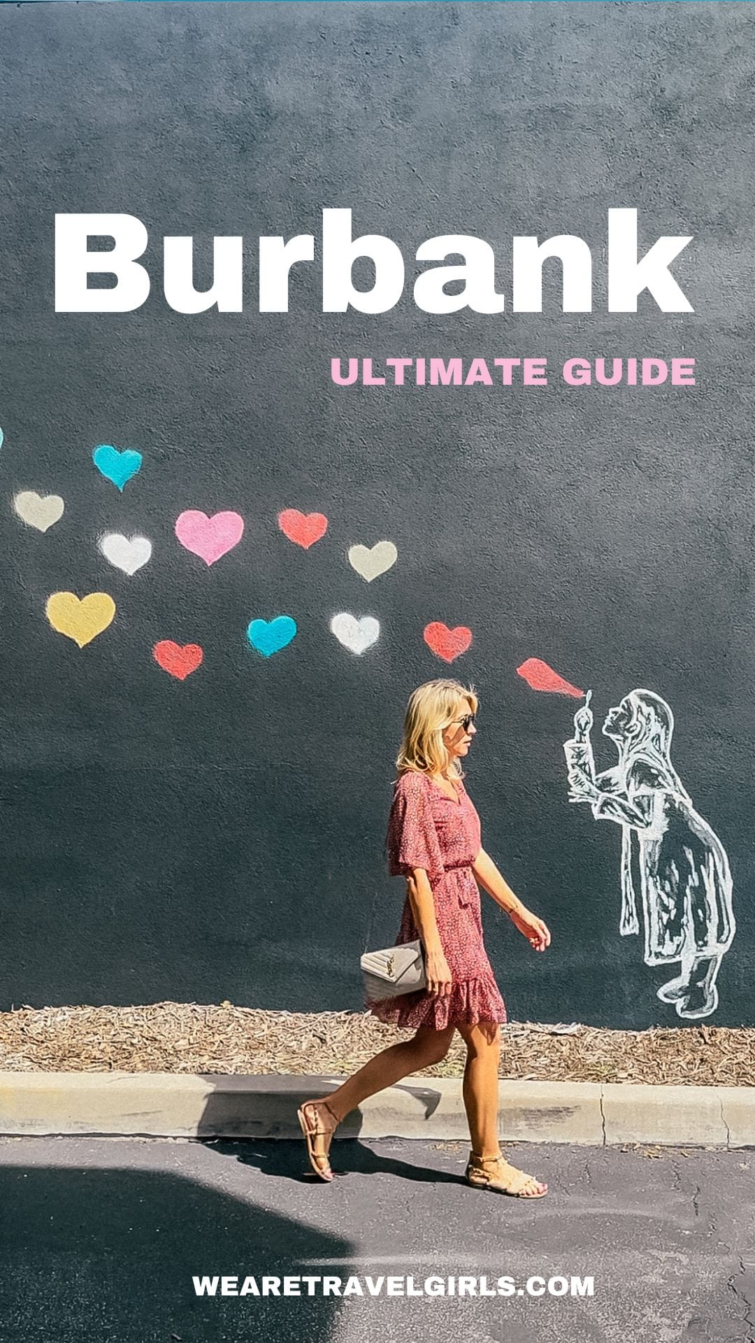 The Ultimate Guide To Burbank, California | We Are Travel Girls